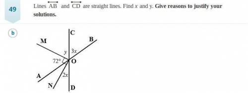 Lines

AB
and 
CD
are straight lines. Find x and y. Give reasons to justify your solutions.