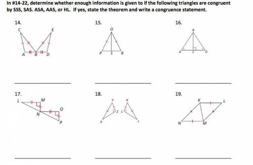 In #14-22, determine whether enough information is given to if the following triangles are congruen