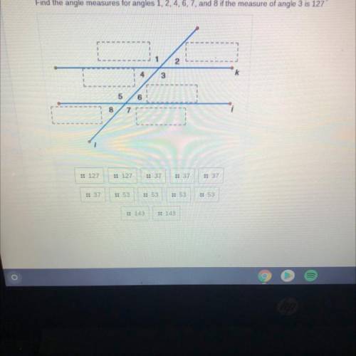 Find the angle measures for 1,2,4,6,7, and 8 if the measure of angle 3 is 127 degrees