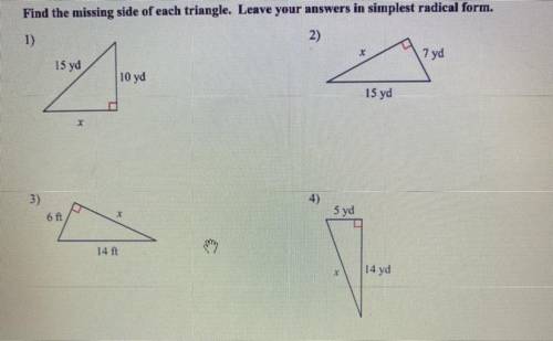 Find the missing side of each triangle. Leave your answers in simplest radical form.
Help! Fast
