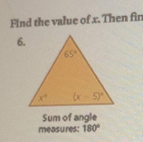 Sum of angle

measures: 180
find the value of x
then find the angle measures of the polygon