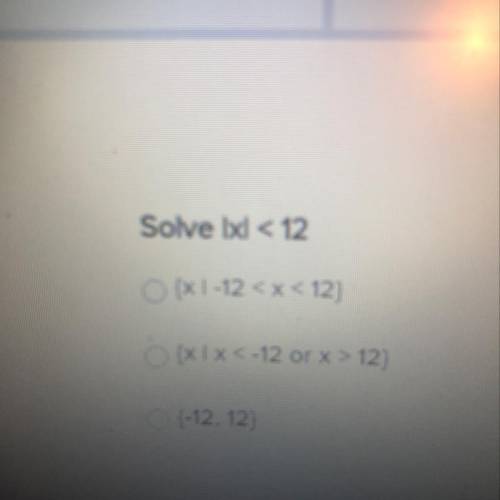 Solve |x| < 12
I’m so lost with this stuff.