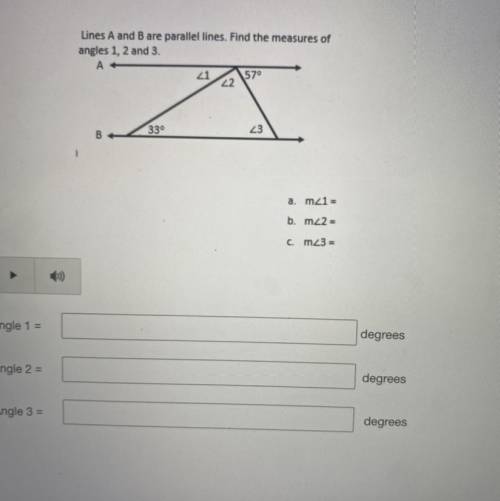 Lines A and B are parallel lines. Find the measures of

angles 1, 2 and 3.
a. m21=
b. m 2 =
C. m3