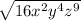 \sqrt{16x^{2} y^{4} z^{9}