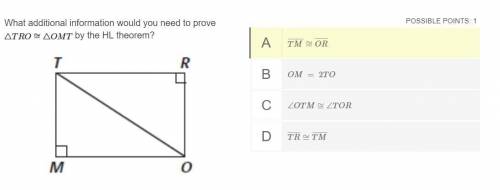 What additional information would you need to prove by the HL theorem?