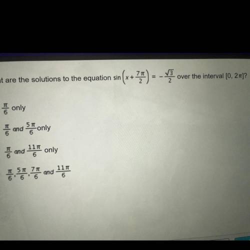 What are the solutions to the equation sin(x+7pi/2)=-sqrt 3/2
over the interval [0,2pi]?