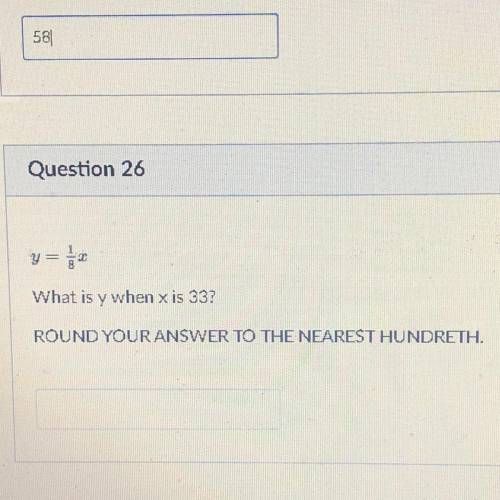 Question 26
y
What is y when x is 33?
ROUND YOUR ANSWER TO THE NEAREST HUNDRETH.