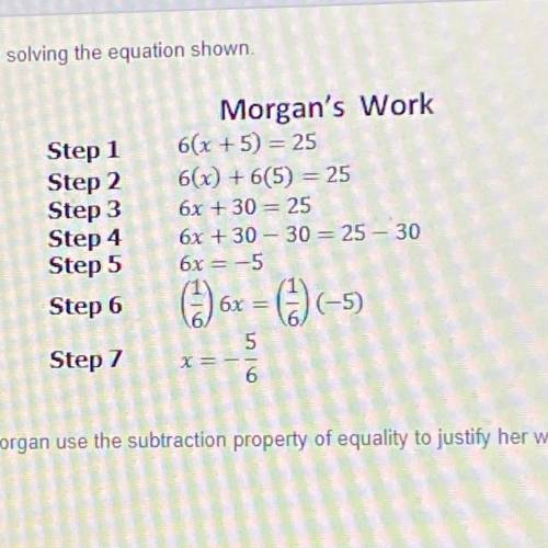 HCPS Algebrain

Morgan shows her work when solving the shown.
Step 1 6(x + 5) = 25
Step 2 6(x) + 6