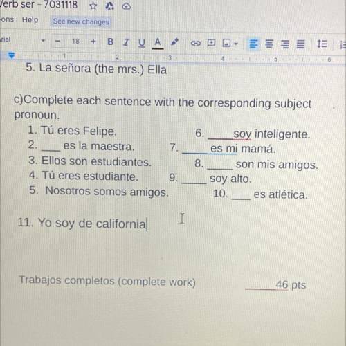 C)Complete each sentence with the corresponding subject

pronoun.
1. soy inteligente.
2. es la mae