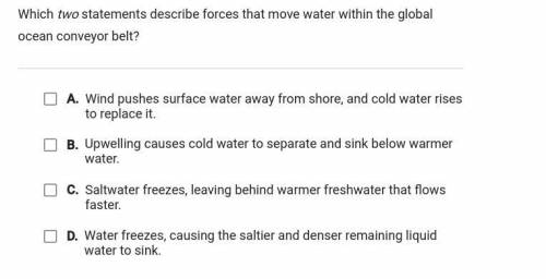 which two statements describe forces that move water within the global ocean conveyor belt? Giving