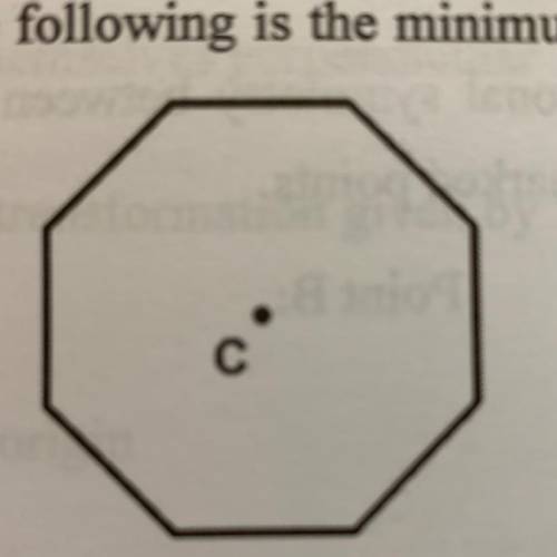 In the regular octagon shown below, which of the following is the minimum angle of rotation about c
