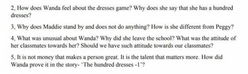 Please help asap

please help with these questions from the chapter the hundred dresses (part no.1