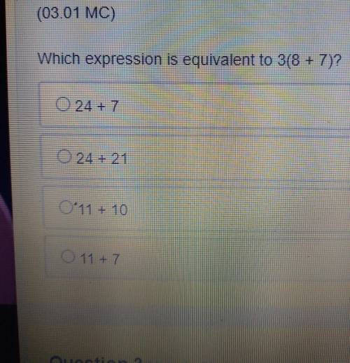 Which which expression is equivalent to 3(8+7)..........