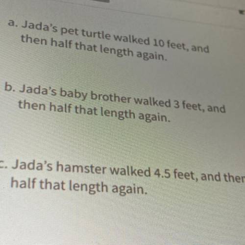 Jada's baby brother walked 3 feet, and
then half that length again.
