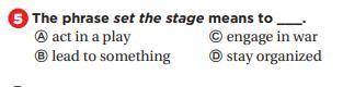 What does set the stage mean?

Does it mean to stay organized or something else?
Thanks only if yo