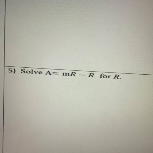 Solve A= mR – R for R.