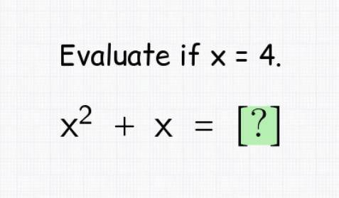 Evaluate if x = 4 helppp