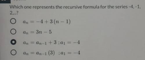 NEED HELP ASAP, I WILL GIVE YOU BRAINLIEST

Which one represents the recursive formula for the ser