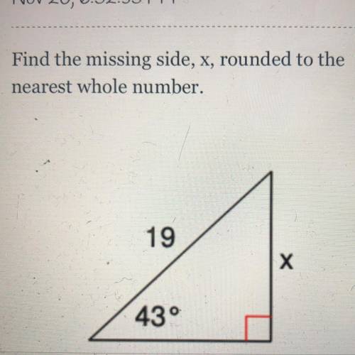 Find the missing side, x, rounded to the
nearest whole number.
