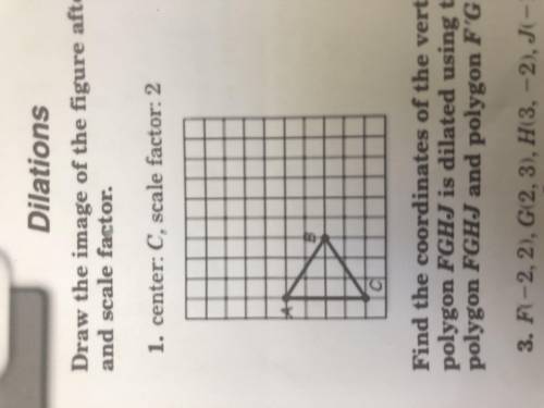 Draw the image of the figure after the dilation with the given center and scale factor.

Center C,