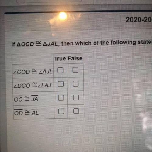 If AOCD AJAL, then which of the following statements are true? Select True or False for each statem