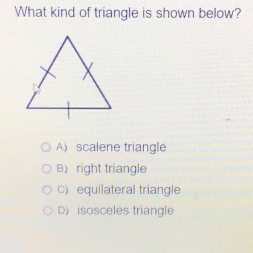 Plz help me I am timed

What kind of triangle is shown below?
OA) scalene triangle
OB) right trian