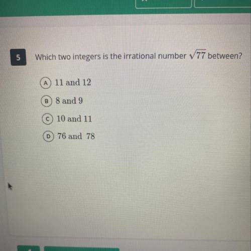 Which two integers is the irrational number 77 between?