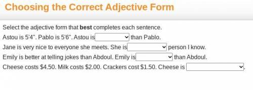 Select the adjective form that best completes each sentence.

Astou is 5'4. Pablo is 5'6. Astou