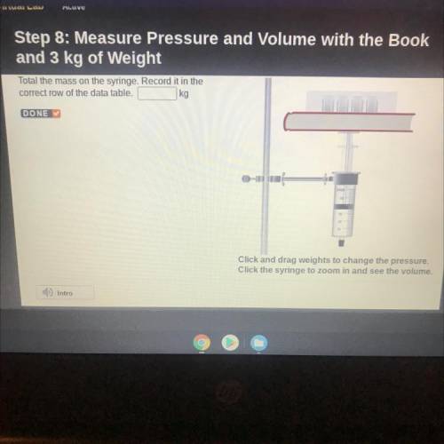Step 8: Measure Pressure and Volume with the Book

and 3 kg of Weight
Total the mass on the syring