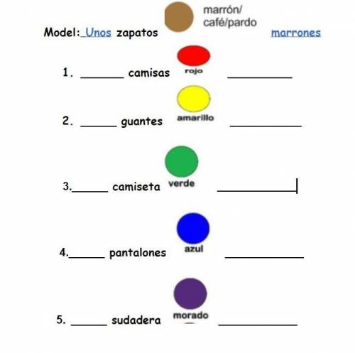 Warm up: write un/una/unos/unas and write the color following the gender and 
Number.