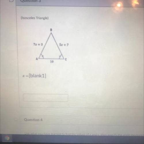 (Isosceles Triangle)
7x +3
5x + 7
С
10
==[blank1]