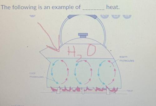SOMEONE HELP ME PLEASE 
Radiation 
convection 
conduction