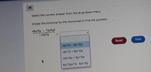 Select the correct answer from the drop-down menu. Divide the binomial by the monomial to find the