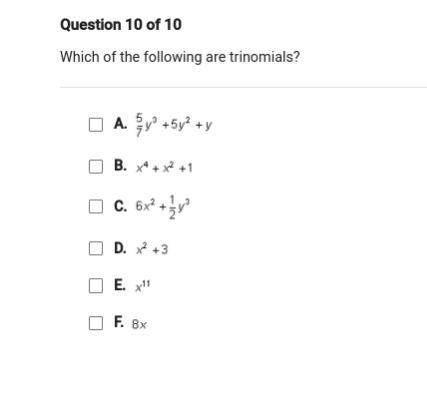 Which of the following are trinomials?PLS, I REALLY NEED THIS ANSWER.