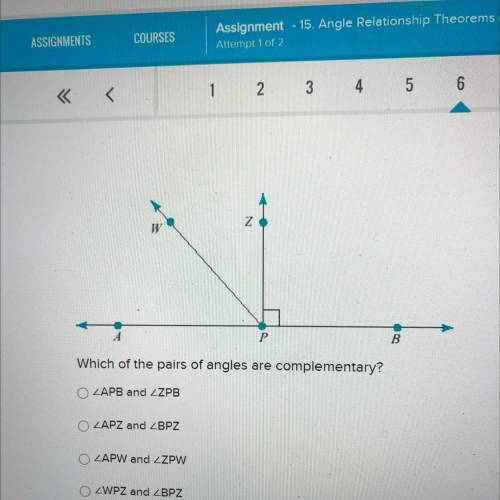 Which of the pairs of angles are complementary?

O LAPB and ZZPB
O ZAPZ and ZBPZ
O ZAPW and ZZPW
O