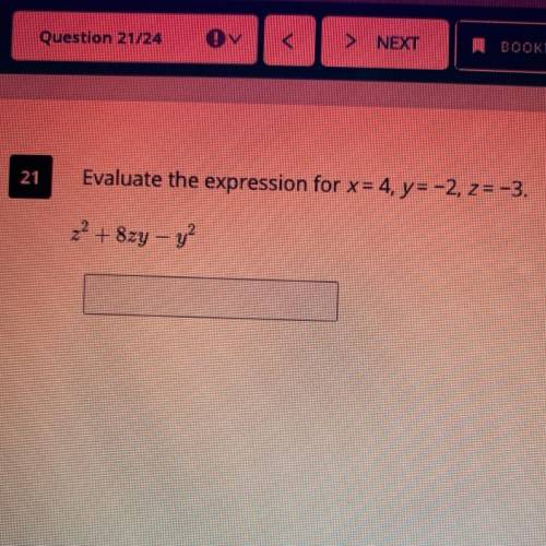 Evaluate the expression for 
x = 4, y=-2, z= -3.
2² + 8zy - y²