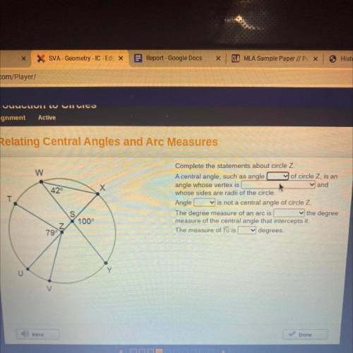 Complete the statements about circle Z

A central angle, such as angle of circle Z, is an
angle wh