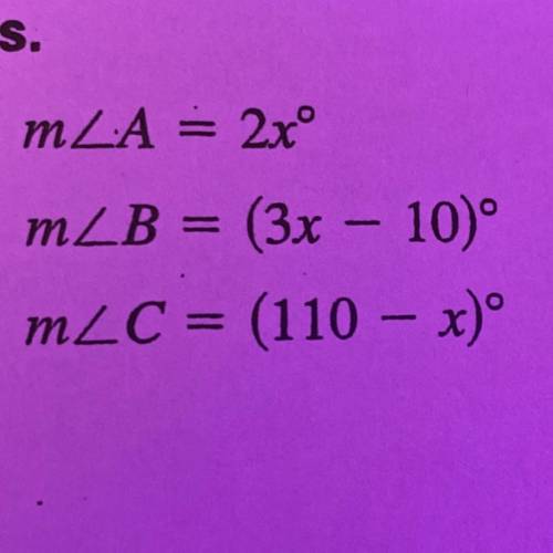 M2A = 2x
MLB = (3x - 10°
m2C = (110 - x)
￼help me plzzz