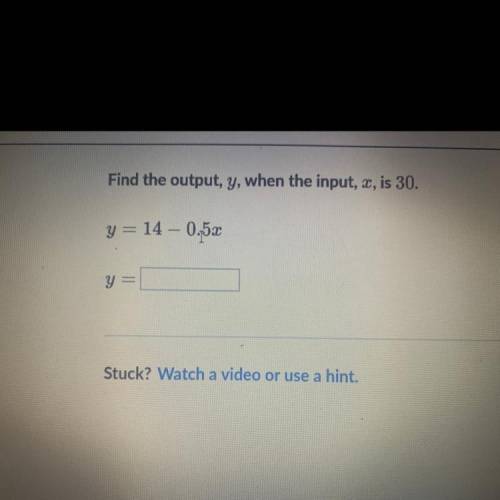 Find the output, y, when the input, x, is 30.
y = 14 – 0.58x
y =