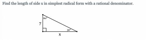 Find the length of side x in simplest radical form with a rational denominator.
pls help !