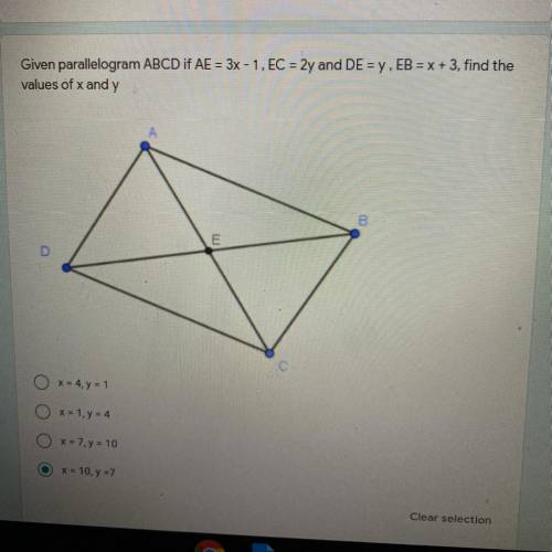 Given Parallelogram Abcd If Ae 3x 1 Ec 2y And De Y Eb X 3 Find The Values Of Xandy B O X4 Y 1 Oxony A O X 7y 10 O