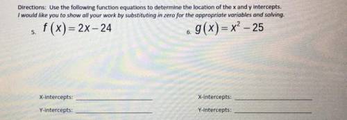 Use the following function equations to determine the location of the x and y intercepts.