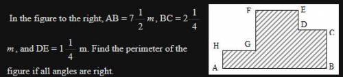 In the figure to the right, AB=7 1/2m, BC=2 1/4 m, and DE=1 1/4m. Find the perimeter of the figure