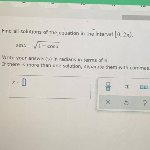 Find all solutions of the equation in the interval [0, 2pi).

sinx = 1 - cosx
Write your answer(s)