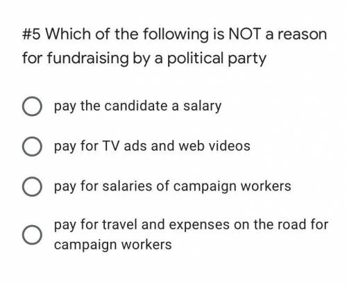 - 5 Which of the following is NOT a reason for fundraising by a political party
