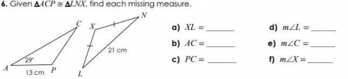 Given ΔACP≅ΔLNX, find each missing measure.