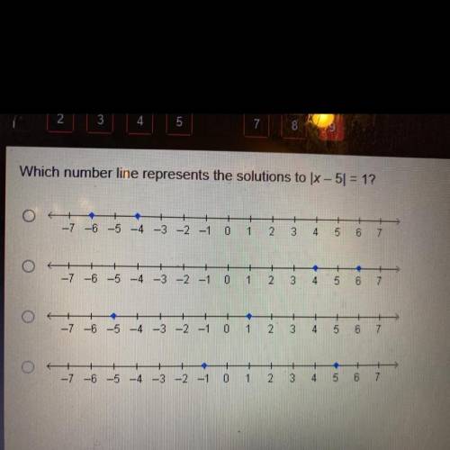 Which number line represents the solutions to |x - 5| = 1? please help need it asap!!