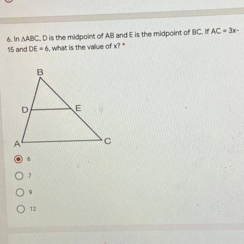 in ABC, D is the midpoijy of AB and E is the midpoiny of BC. if AC =3x-15 amd DE = 6, what is the v