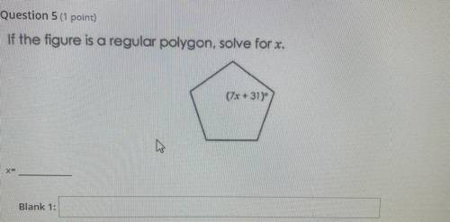 If the figure is a regular polygon, solve for x.
(7x + 31).
x=
