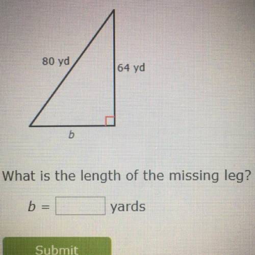 80 yd
64 yd
b
What is the length of the missing leg?
=
yards